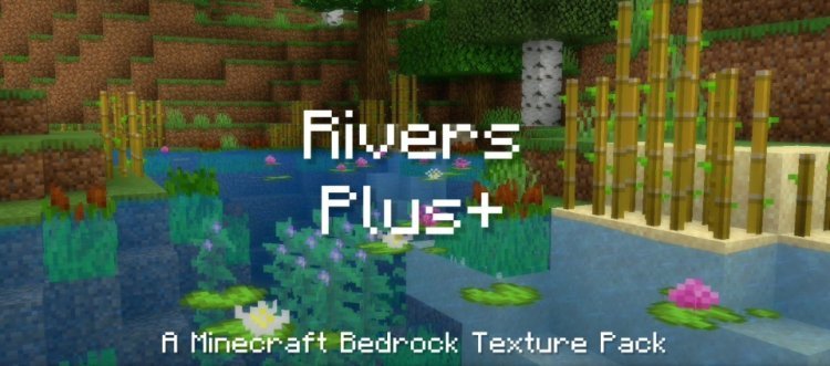 Rivers Plus+ Texture Pack